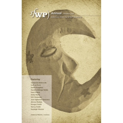 SFWP Annual by Edited by Melanie J Cordova
