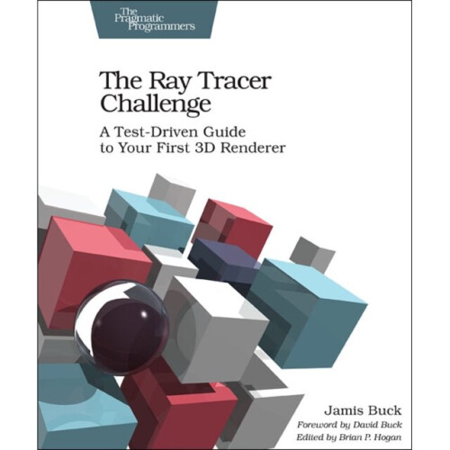 Ray Tracer Challenge by Buck & Jamis