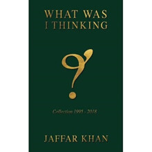What Was I Thinking by Khan & Jaffar