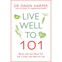 Live Well to 101 by Harper & Dawn