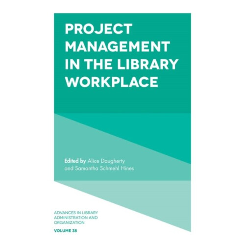 Project Management in the Library Workplace by Alice Daugherty