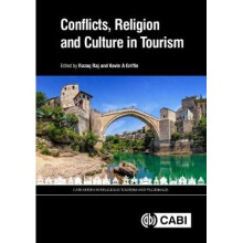 Conflicts Religion and Culture in Tourism by Edited by Razaq Raj & Edited by Kevin Griffin & Contrib