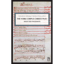 York Corpus Christi Play by General editor John T Sebastian & Edited by Christina M Fitzgerald