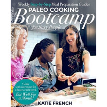 Paleo Cooking Bootcamp for Busy People by French & Katie