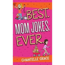 Best. Mom Jokes. Ever by Grace & Chantelle