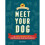 Meet Your Dog by Brophey & Kim 1