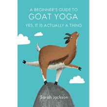 Beginners Guide to Goat Yoga by Jackson & Sarah