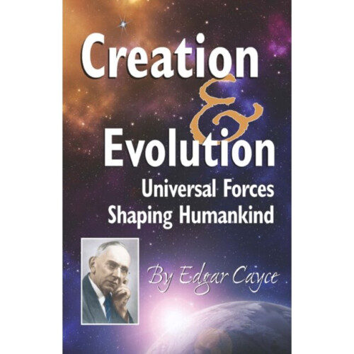 Creation & Evolution by Cayce & Edgar