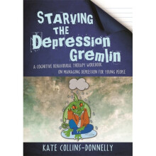 Starving the Depression Gremlin by Collins-Donnelly & Kate