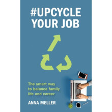 Upcycle Your Job by Meller & Anna
