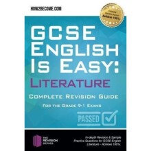 GCSE English is Easy Literature - Complete revision guide for the grade 9-1 system by How2Become