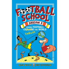 Football School Season 3 Where Football Explains the World by Bellos & AlexLyttleton & Ben