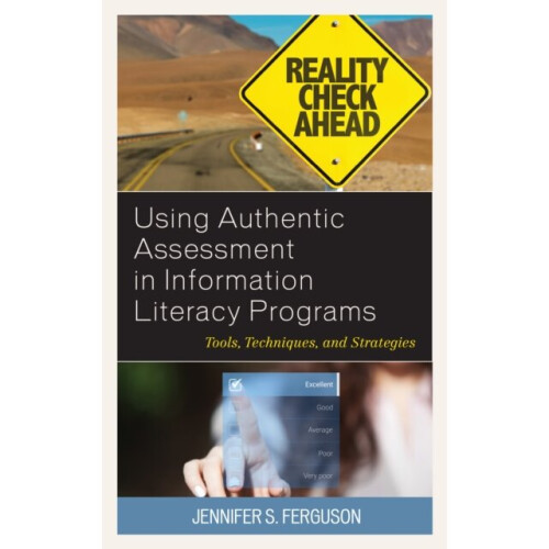 Using Authentic Assessment in Information Literacy Programs by Ferguson & Jennifer S.