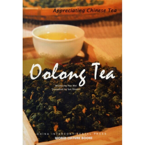 Oolong Tea - Appreciating Chinese Tea series by Pan & Wei