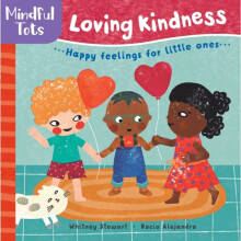 Mindful Tots Loving Kindness by Stewart & Whitney
