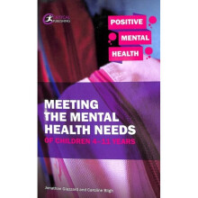 Meeting the Mental Health Needs of Children 4-11 Years by Glazzard & JonathanBligh & Caroline