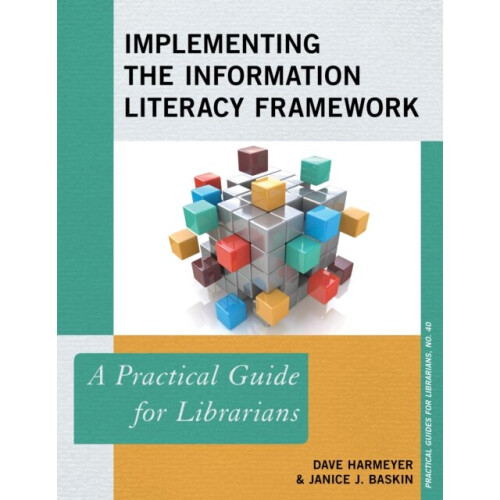 Implementing the Information Literacy Framework by Harmeyer & DaveBaskin & Janice J.