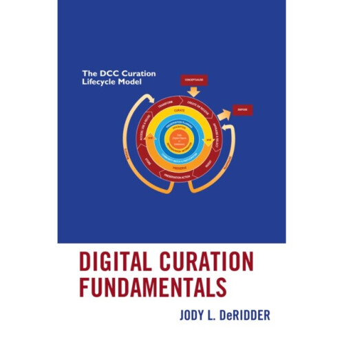 Digital Curation Fundamentals by DeRidder & Jody L.
