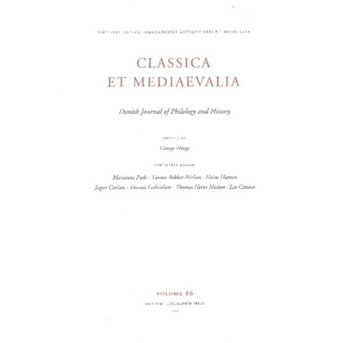 Classica et Mediaevalia vol. 66 by Edited by George Hinge