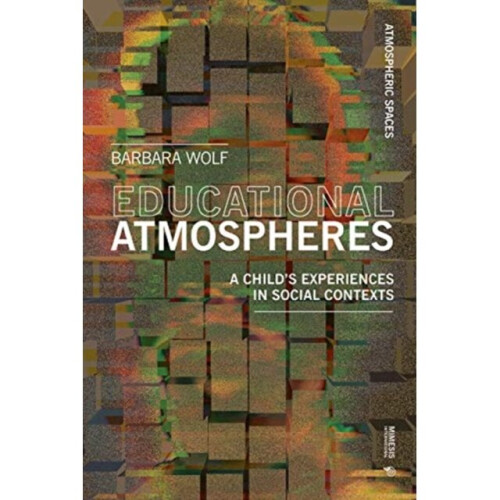 Atmospheres of Learning by Wolf & Barbara