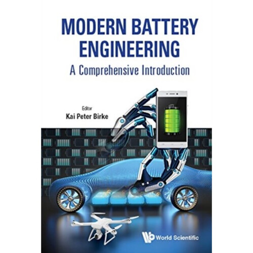 Modern Battery Engineering A Comprehensive Introduction by Kai P Birke