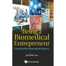 Being A Biomedical Entrepreneur - Growth Of The Biomedical Industry by Lee & Jen-Shih Global Monitor