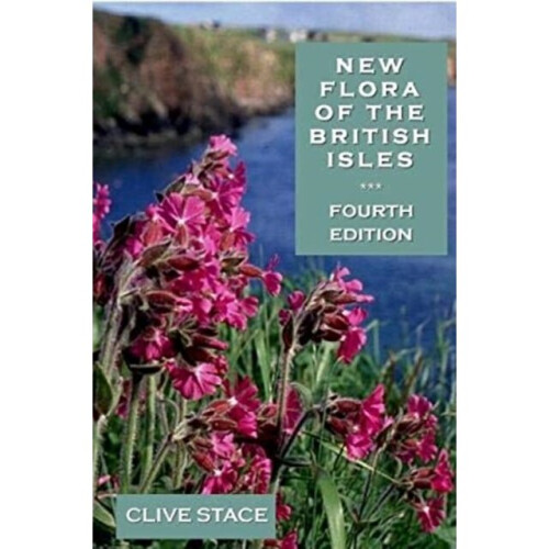 New Flora of the British Isles edition 4 by Stace & Clive A.
