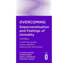 Overcoming Depersonalisation and Feelings of Unreality 2nd Edition by David & AnthonyLawrence & Emma