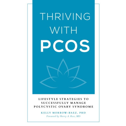 Thriving with PCOS by Morrow-Baez & Kelly