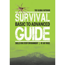 Global Outdoor Survival Guide Basic to Advanced Skills for Every Environment by Vogel & Joe