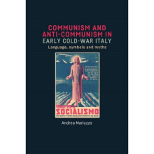 Communism and Anti-Communism in Early Cold War Italy by Mariuzzo & Andrea