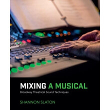 Mixing a Musical by Slaton & Shannon