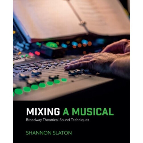 Mixing a Musical by Slaton & Shannon