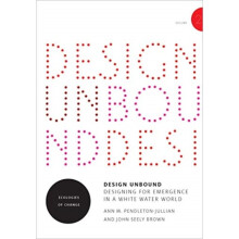 Design Unbound Designing for Emergence in a White Water World by Pendleton-Jullian & Ann M.Brown & J
