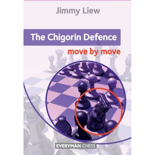 Chigorin Defence Move by Move by Liew & Jimmy