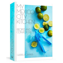 My Mexico City Kitchen by Camara & Gabriela
