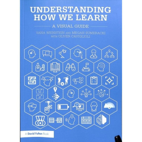 Understanding How We Learn by Weinstein & YanaSumeracki ...