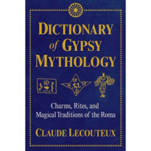 Dictionary of Gypsy Mythology by Lecouteux & Claude