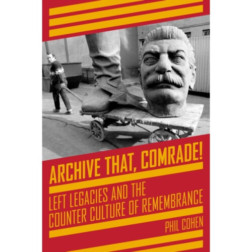 Archive That Comrade by Cohen & Phil