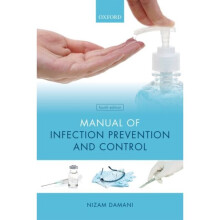 Manual of Infection Prevention and Control by Damani & Nizam Clinical Director & Infection Preventio