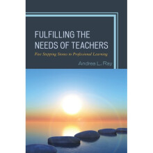 Fulfilling the Needs of Teachers by Ray & Andrea L.