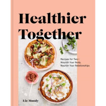 Healthier Together by Moody & Liz