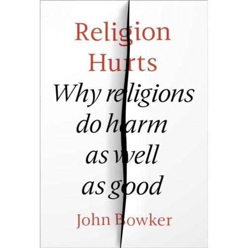 Religion Hurts by Bowker & John