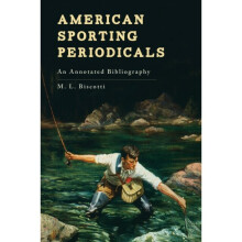 American Sporting Periodicals by Biscotti & M. L.