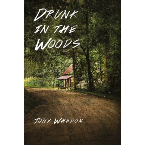 Drunk in the Woods by Whedon & Tony