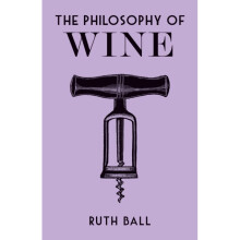 Philosophy of Wine by Ball & Ruth