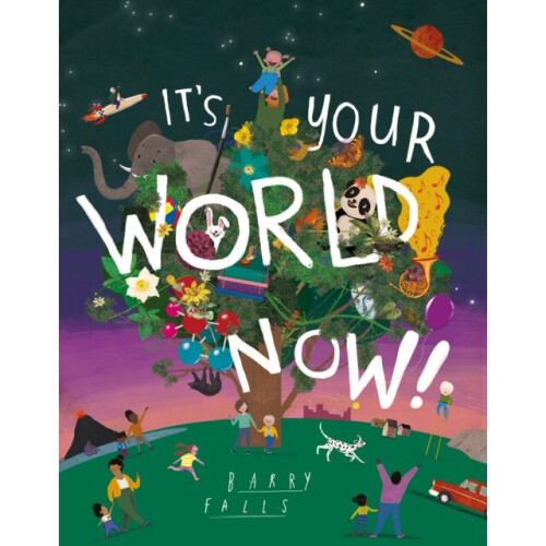 Its Your World Now by Barry Falls