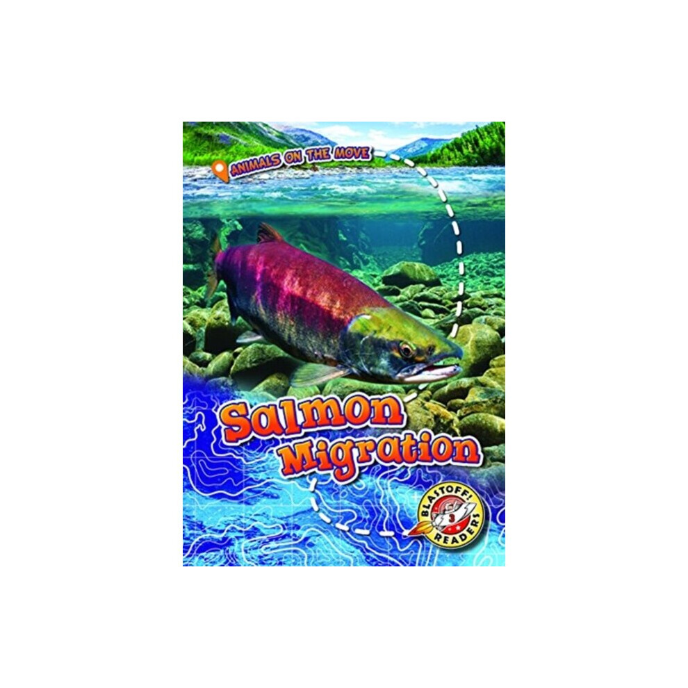 Blastoff Readers Salmon Migration By Schuetz & Kari