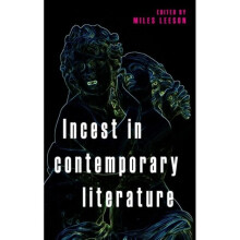 Incest in Contemporary Literature by Miles Leeson