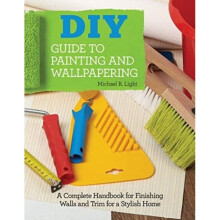 DIY Guide to Painting and Wallpapering by Light & Michael R.
